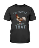 I'd Smoke That Chicken T-shirt