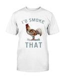 I'd Smoke That Chicken T-shirt