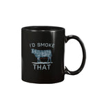I'd Smoke That Mug