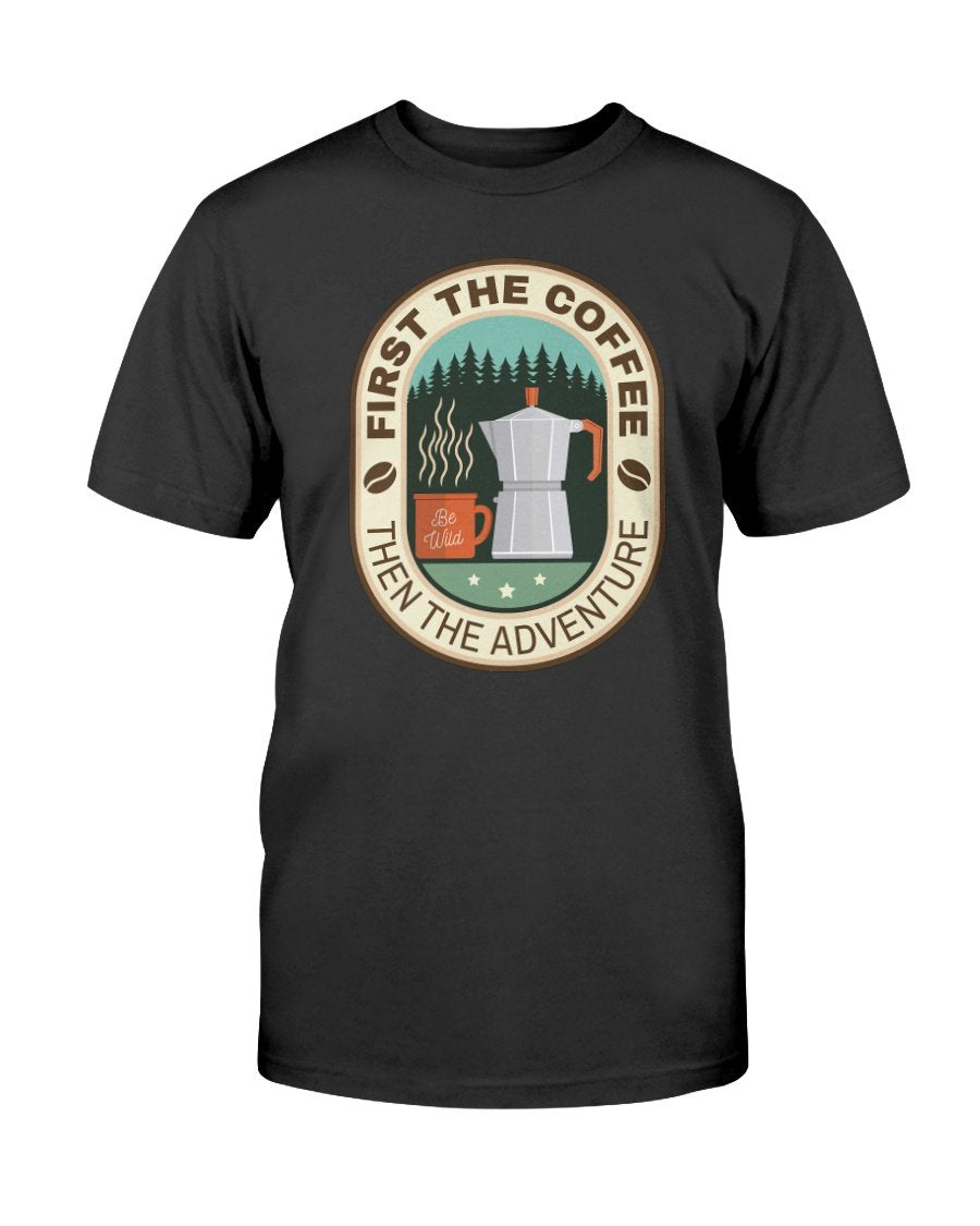First The Coffee T-shirt
