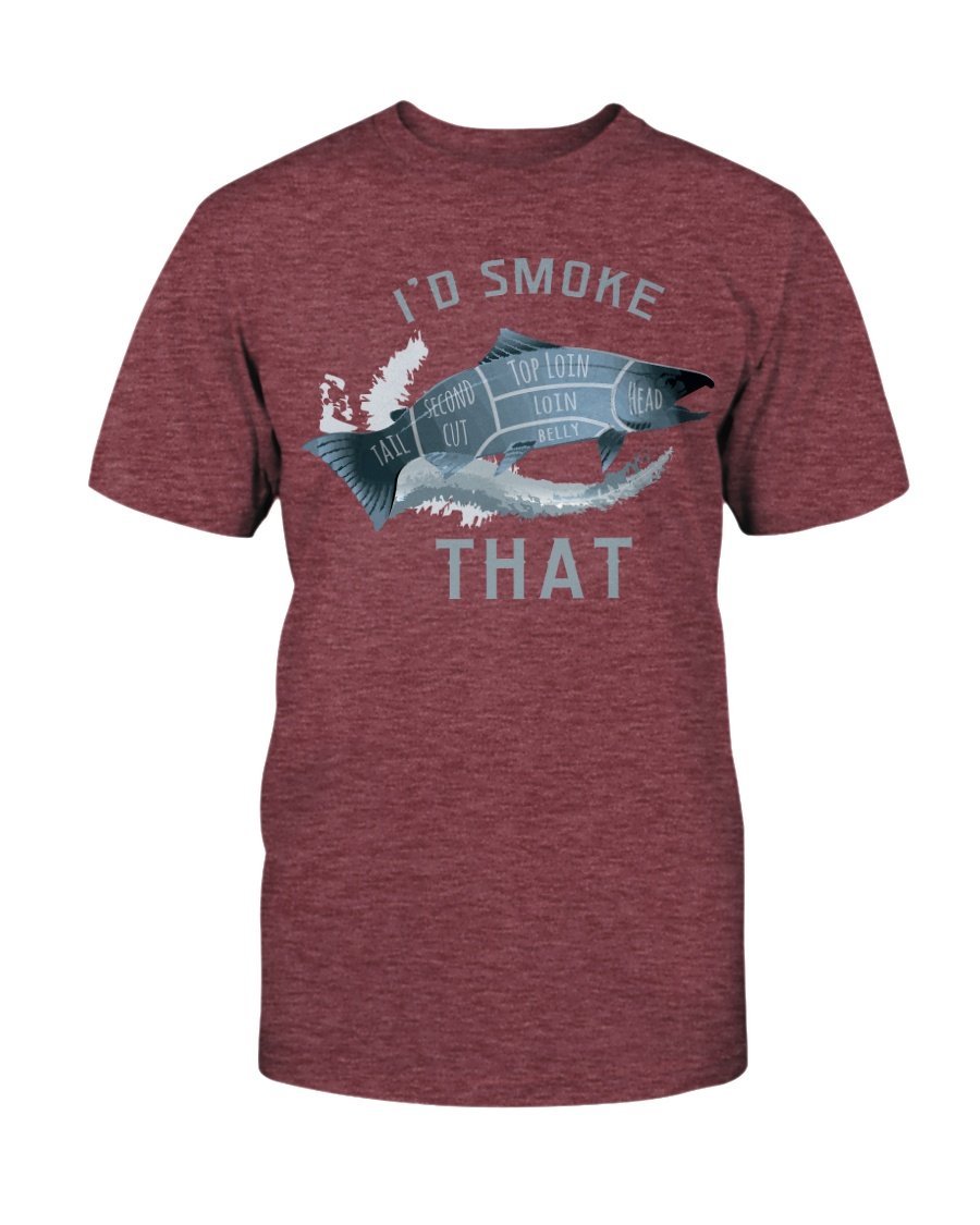 I'd Smoke That Salmon T-shirt