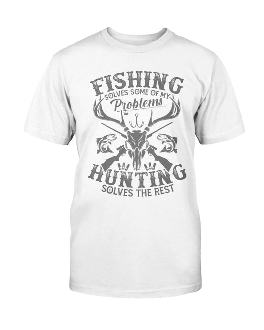 Fishing and Hunting Solves Problems T-shirt