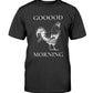 Good Morning Chicken T-shirt