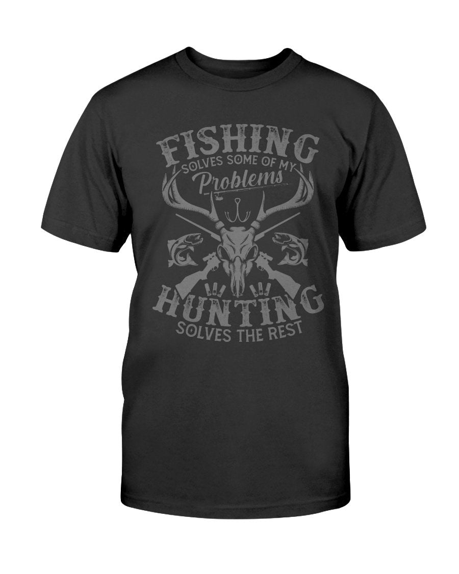 Fishing and Hunting Solves Problems T-shirt
