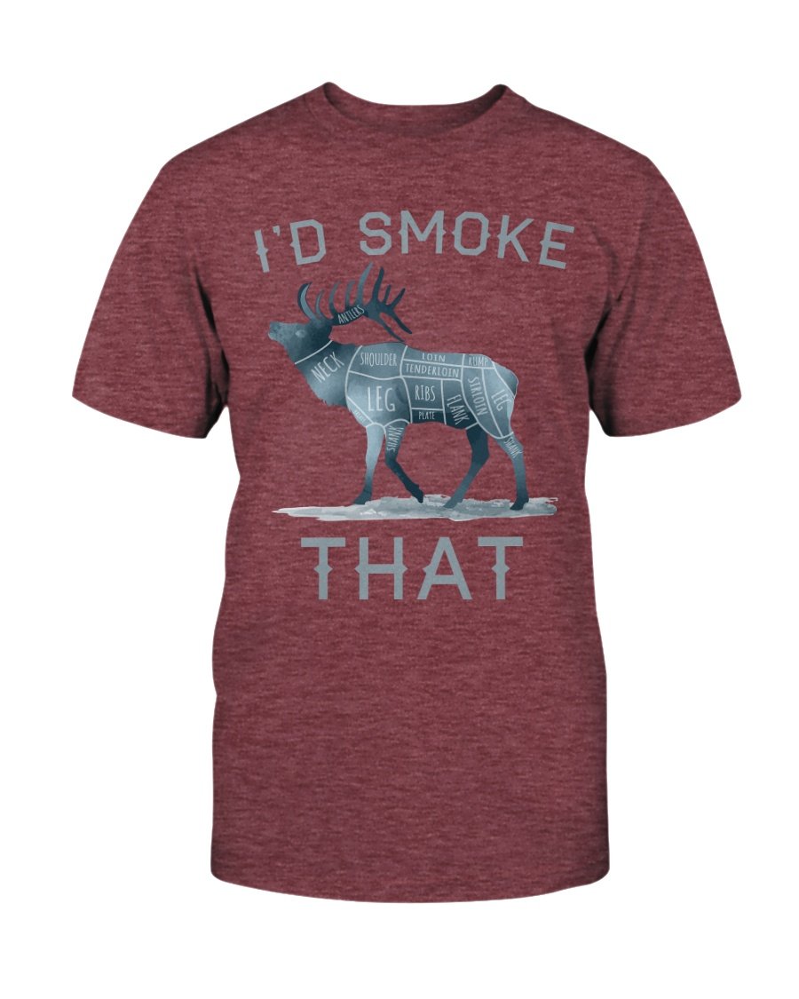 I'd Smoke That Elk T-shirt