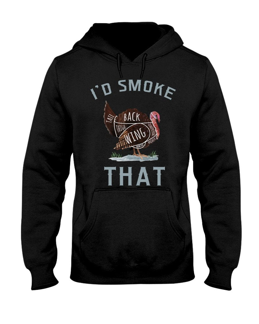 I'd Smoke that Turkey Hoodie